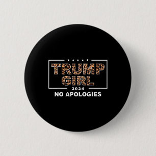Trump Girl No Apologies Leopard Trump 47th Preside 6 Cm Round Badge