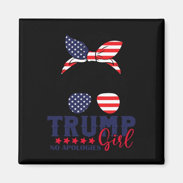 Trump Girl No Apologies Messy Bun Trump 2024 Ameri Magnet (Front)
