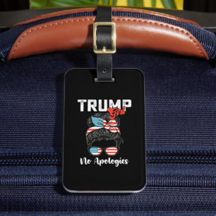 Trump Girl No Apologies Presidential Election Luggage Tag