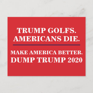 Trump Golfs Americans Die Dump Trump 2020 Postcard