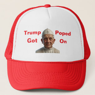 Trump Got Poped On Trucker Hat