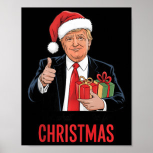 Trump Got What I Wanted For Christmas Funny Xmas  Poster