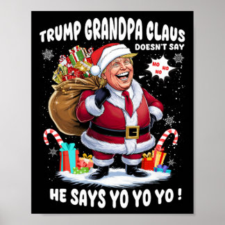 Trump Grandpa Claus Yo Yo Yo Christmas  Poster