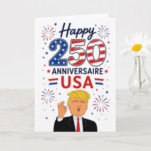 Trump Great Person Happy 250 Anniversaire USA Card