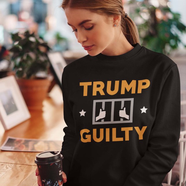 Trump Guilty Sweatshirt (Creator Uploaded)