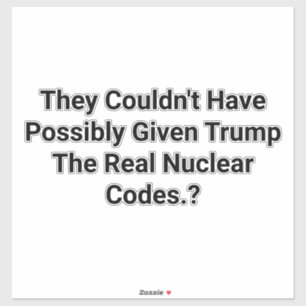 Trump Has Fake Nuclear Codes Hankamer Artjunkhaus