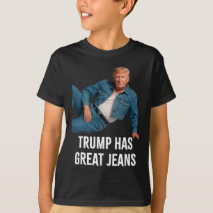 Trump Has Great Jeans Funny Graphic Tee Retro Deni