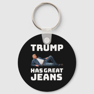 Trump Has Great Jeans Funny Graphic Tee Retro Deni Key Ring