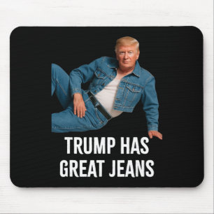 Trump Has Great Jeans Funny Graphic Tee Retro Deni Mouse Pad