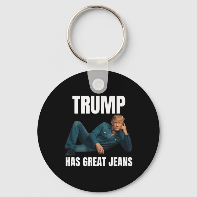 Trump Has Great Jeans Funny Meme Style Meme Great  Key Ring (Front)