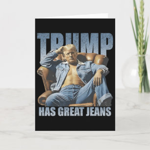 Trump Has Great Jeans Funny Retro  Card