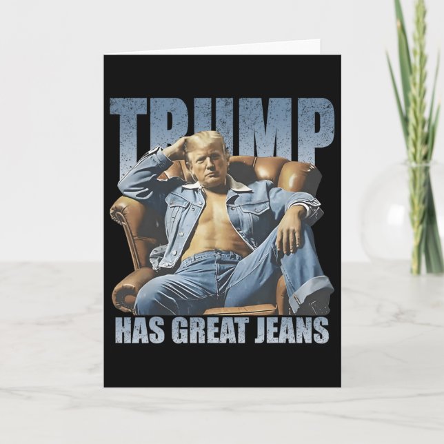 Trump Has Great Jeans Funny Retro  Card (Front)