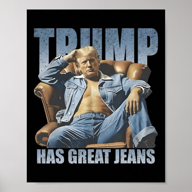Trump Has Great Jeans Funny Retro  Poster (Front)