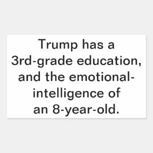 Trump has no education Hankamer Artjunkhaus Dunce Rectangular Sticker