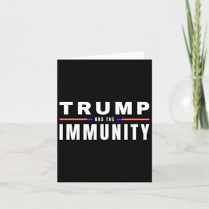 Trump Has The Immunity Usa Election Year Maga Tee Card