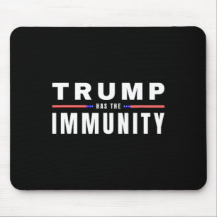 Trump Has The Immunity Usa Election Year Maga Tee Mouse Pad