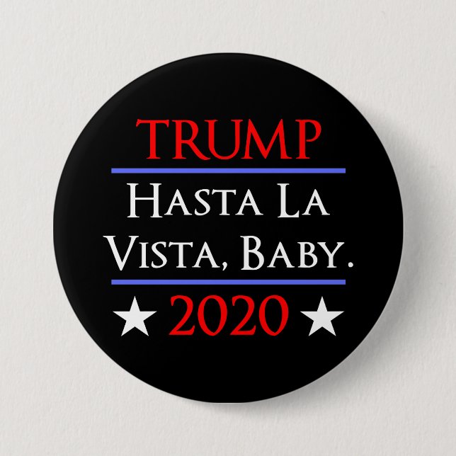 Trump Hasta La Vista, Baby Funny Anti-Trump 7.5 Cm Round Badge (Front)