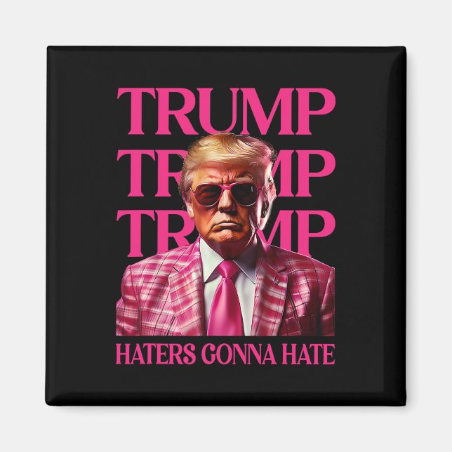 Trump Haters Gonna Hate  Magnet (Front)