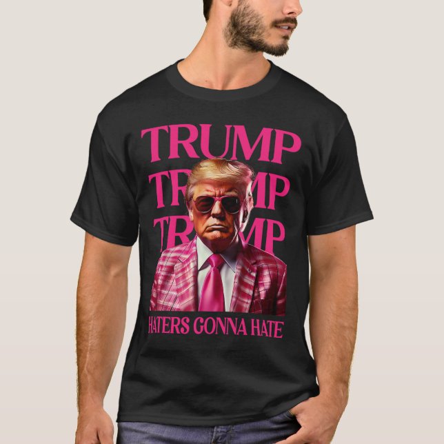 Trump Haters Gonna Hate  T-Shirt (Front)