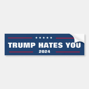 TRUMP HATES YOU BUMPER STICKER
