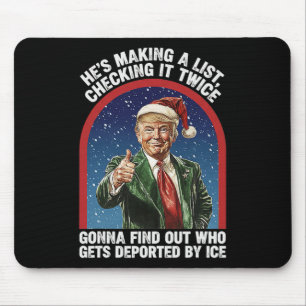 Trump He Making List Checking It Twice Funny Sayin Mouse Pad
