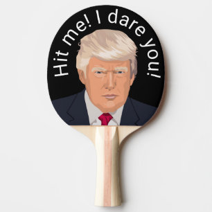 Trump Hit Me Ping Pong Ping Pong Paddle