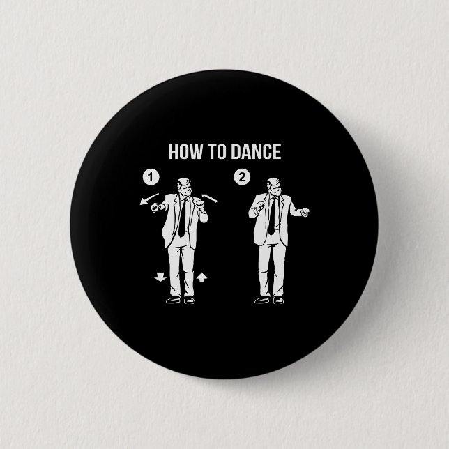 Trump How To Dance  6 Cm Round Badge (Front)