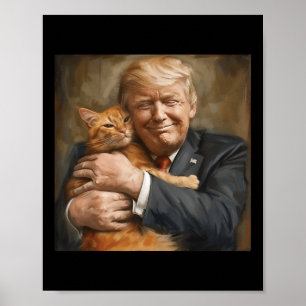 Trump Hugging An Orange Cat 2024 Poster