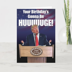 Trump: Huuuge Birthday Humour Card