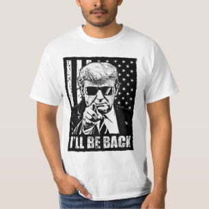 Trump I’ll Be Back- pro trump 2024 anti Biden T-Shirt