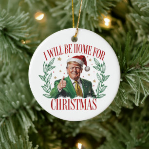 Trump I’ll Be Home For Christmas 2024 Ceramic Tree Decoration