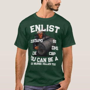 TRUMP ICU NURSE KILLER MURDERER CBP ICE DHS T-Shirt