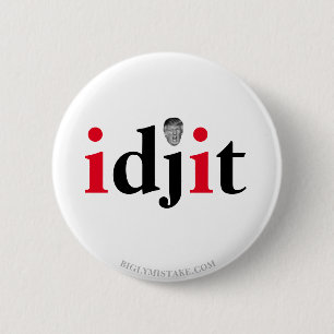 Trump IDJIT 6 Cm Round Badge
