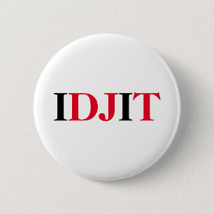 TRUMP IDJIT 6 CM ROUND BADGE