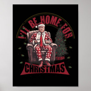 Trump I'll Be Home For Christmas Humourous Trump C Poster