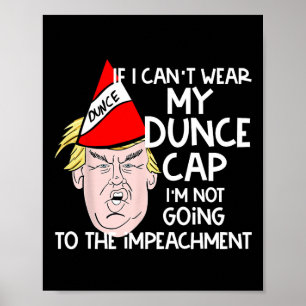 Trump In A Dunce Hat Anti Trump Political Gift  Poster