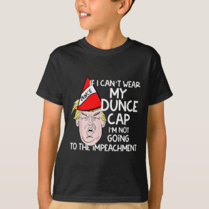 Trump In A Dunce Hat Anti Trump Political Gift T-Shirt