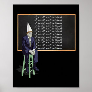 Trump In Dunce Hat i Will Not Collude' Funny Trump Poster