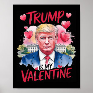 Trump In My Valentine Funny Valentine's Day Daddy' Poster
