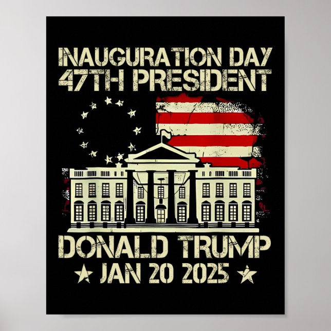 Trump Inauguration Day 2025 47th Usa President Whi Poster (Front)