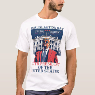 Trump Inauguration Day 2025 47th Usa President Whi T-Shirt