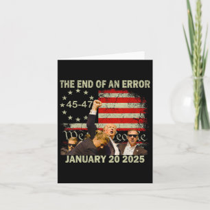 Trump Inauguration Day 2025 End Of An Error Presid Card