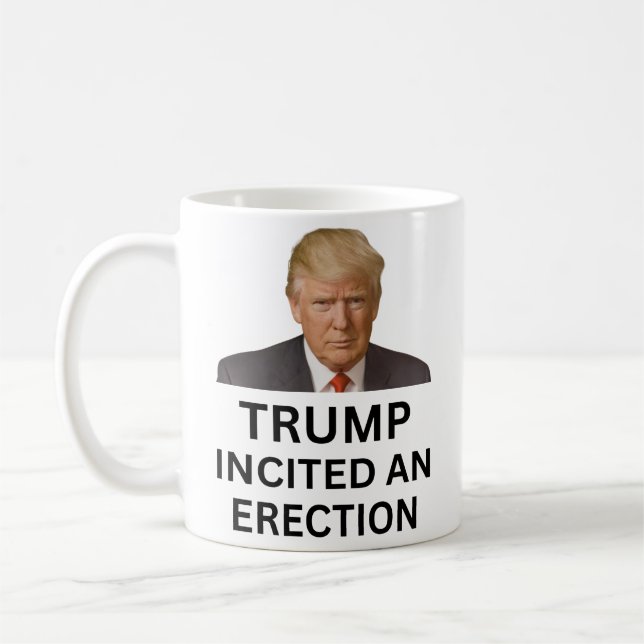 Trump incited an erection coffee mug (Left)