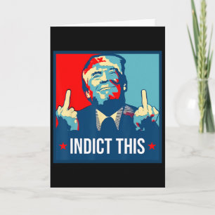 Trump Indict This Political Arrest For Republican Card