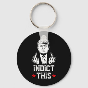 Trump Indict This Political Arrest For Republican Key Ring
