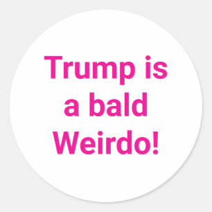 Trump is a bald Weirdo! Hankamer Artjunkhaus Comic Classic Round Sticker