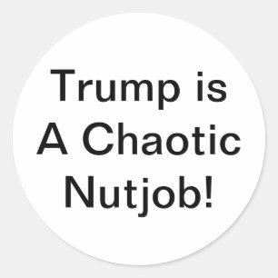 Trump is A Chaotic Nut Hankamer Artjunkhaus Comic Classic Round Sticker