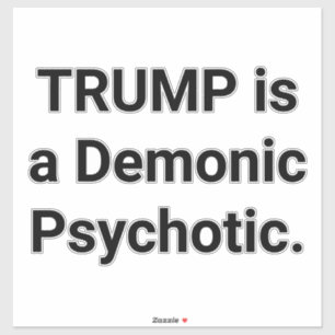 TRUMP is a Demonic Psychotic Hankamer Artjunkhaus