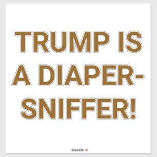 TRUMP IS A DIAPER-SNIFFER Hankamer Artjunkhaus YUM
