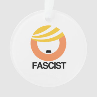 Trump is a Fascist Ornament